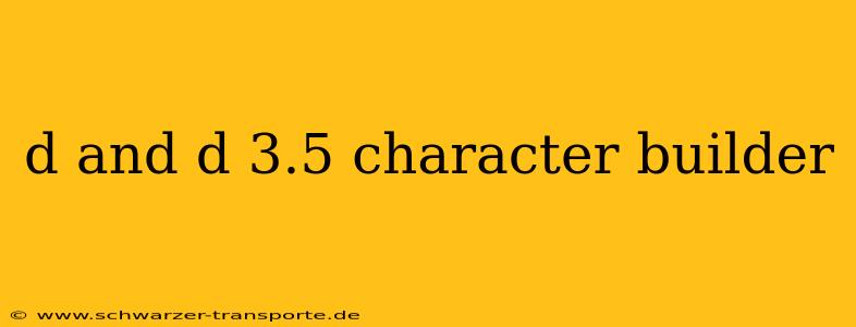 d and d 3.5 character builder