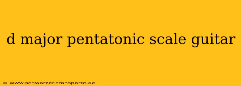 d major pentatonic scale guitar