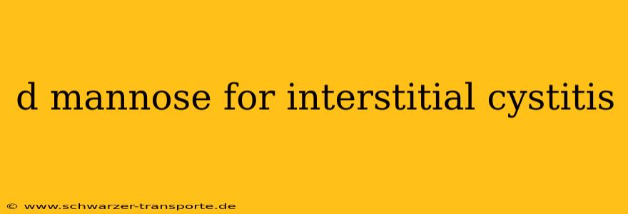 d mannose for interstitial cystitis
