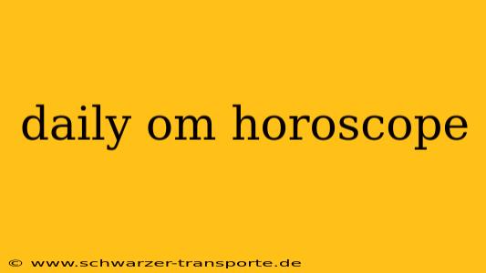 daily om horoscope