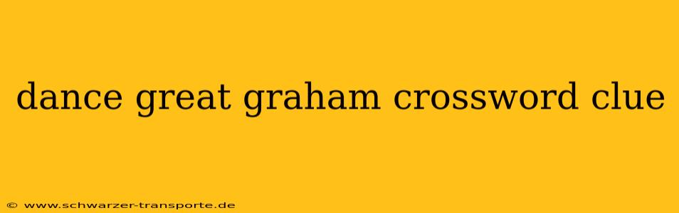 dance great graham crossword clue