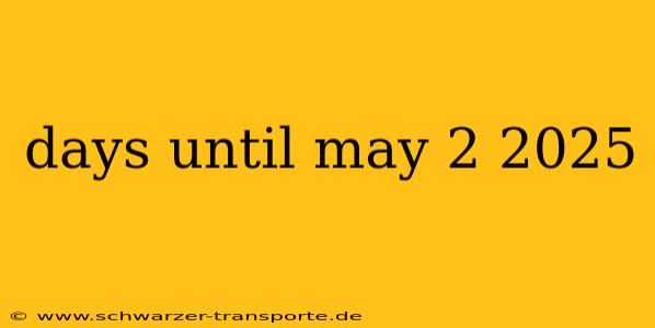 days until may 2 2025