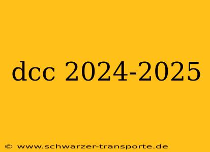 dcc 2024-2025