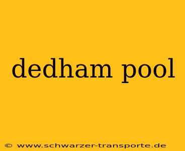 dedham pool