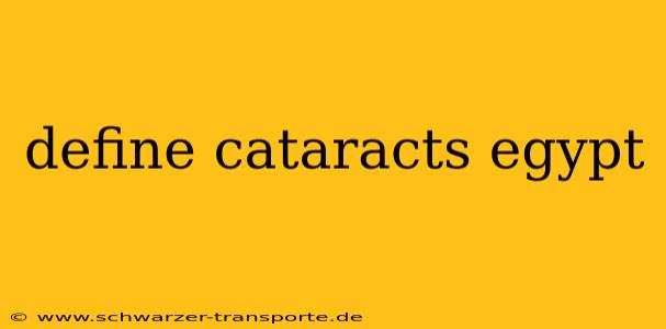 define cataracts egypt