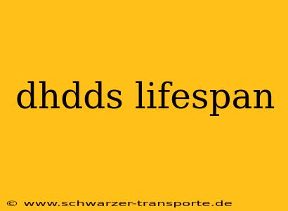 dhdds lifespan
