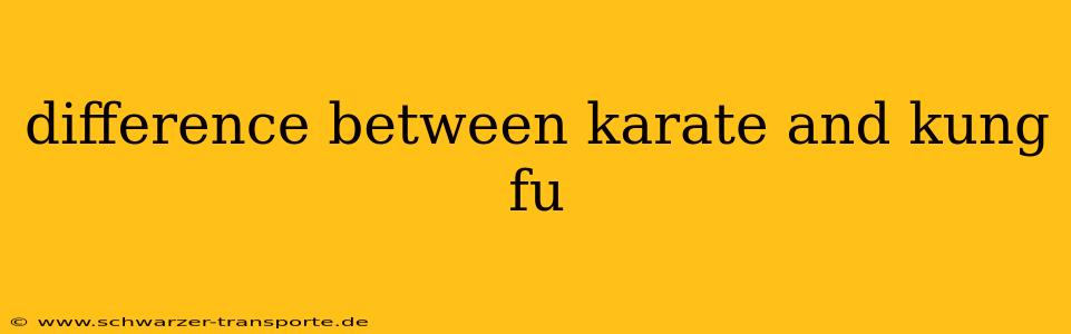 difference between karate and kung fu