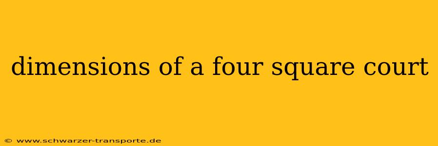 dimensions of a four square court