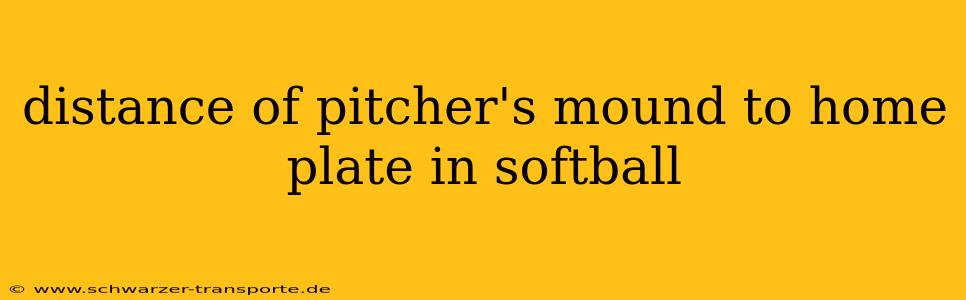 distance of pitcher's mound to home plate in softball