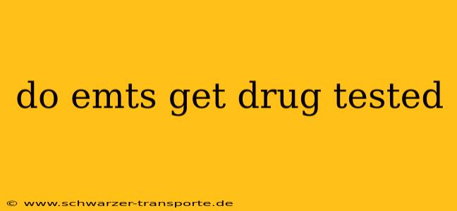 do emts get drug tested