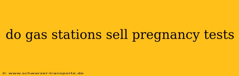 do gas stations sell pregnancy tests
