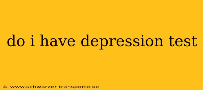 do i have depression test