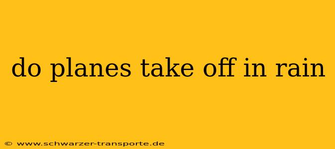 do planes take off in rain