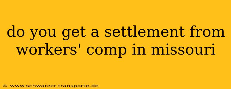 do you get a settlement from workers' comp in missouri