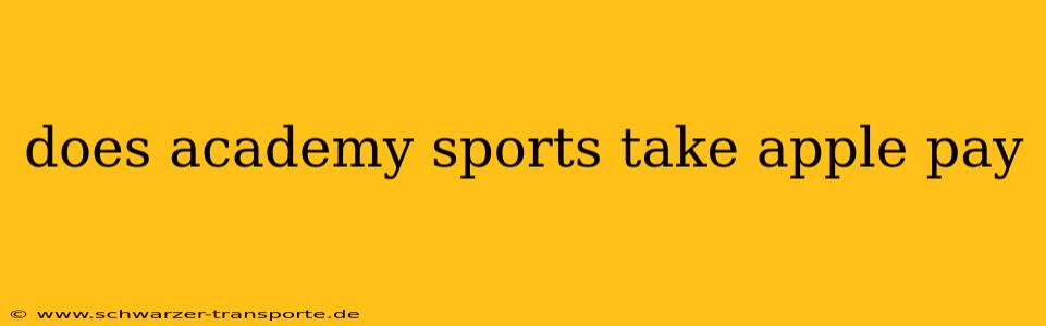 does academy sports take apple pay
