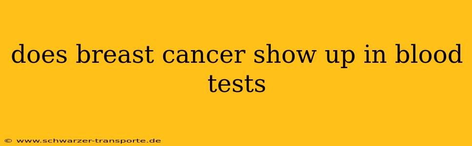 does breast cancer show up in blood tests