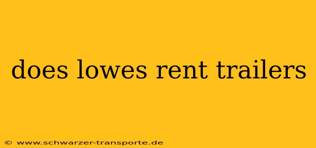 does lowes rent trailers