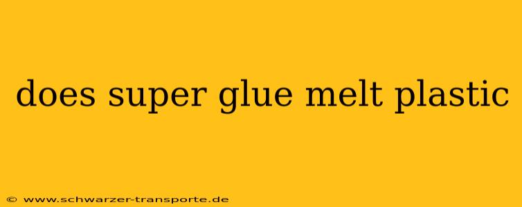 does super glue melt plastic