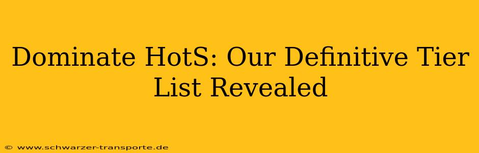 Dominate HotS: Our Definitive Tier List Revealed