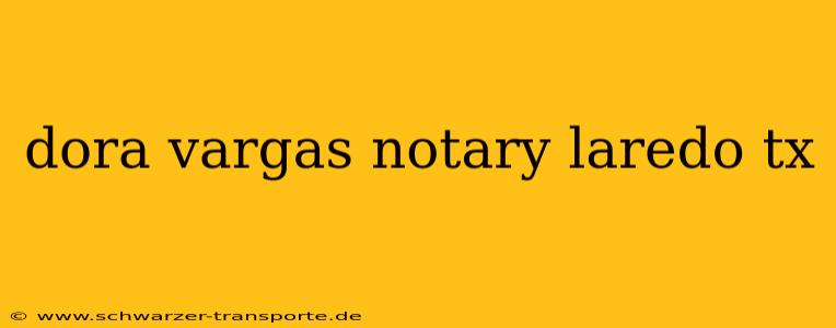 dora vargas notary laredo tx
