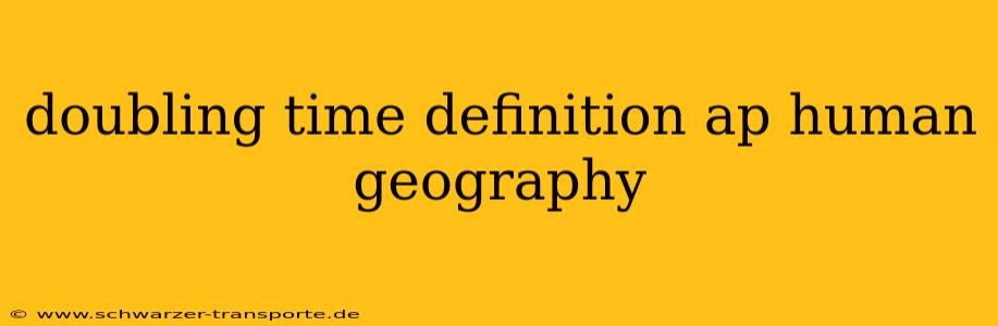 doubling time definition ap human geography