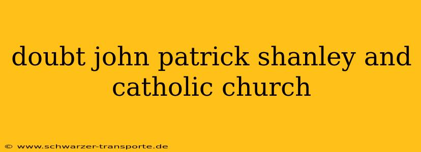 doubt john patrick shanley and catholic church