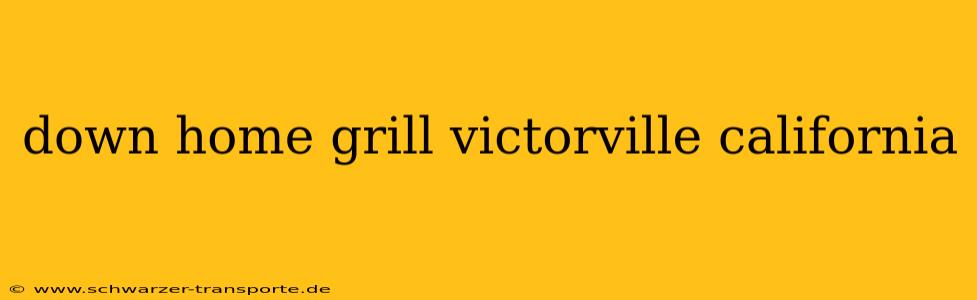 down home grill victorville california