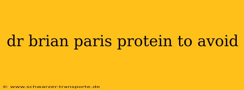 dr brian paris protein to avoid