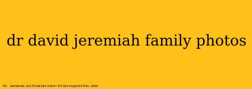 dr david jeremiah family photos