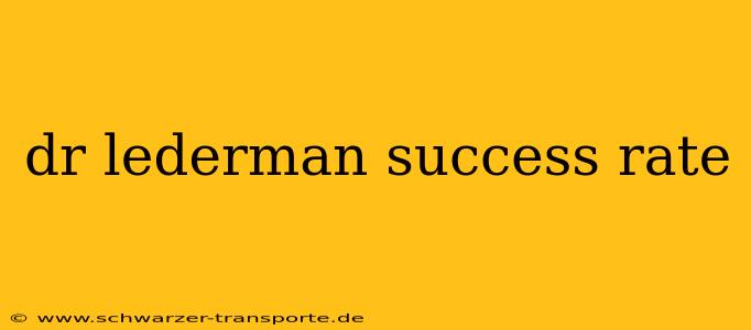 dr lederman success rate