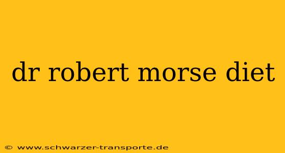dr robert morse diet