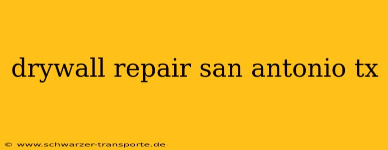 drywall repair san antonio tx