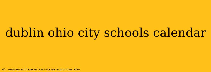 dublin ohio city schools calendar
