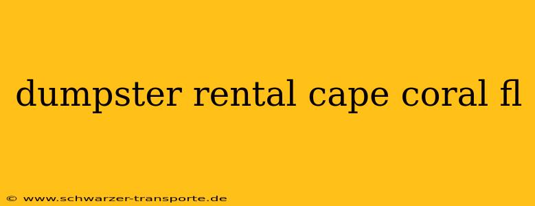 dumpster rental cape coral fl