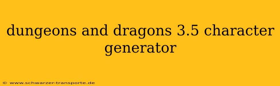 dungeons and dragons 3.5 character generator