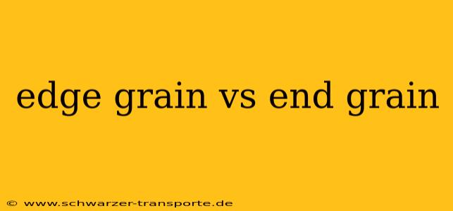 edge grain vs end grain