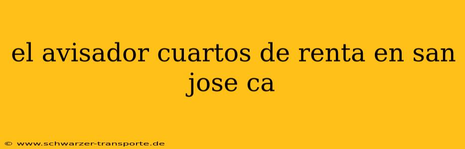 el avisador cuartos de renta en san jose ca