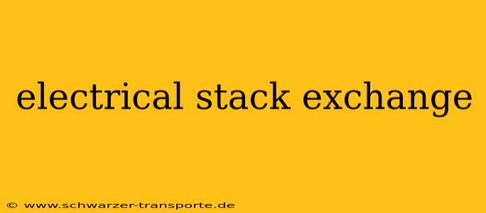 electrical stack exchange