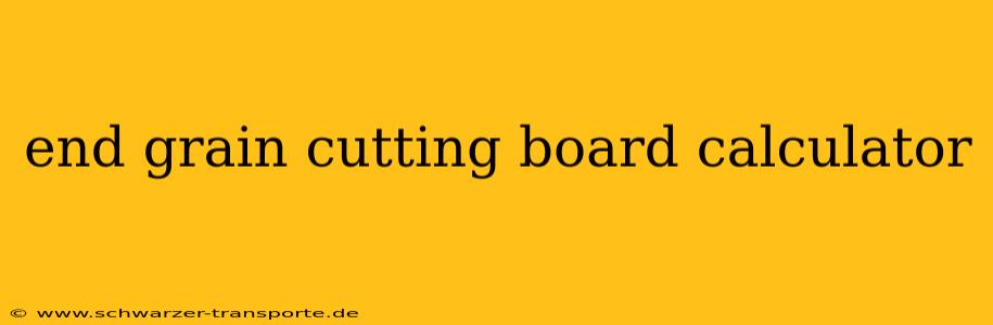 end grain cutting board calculator