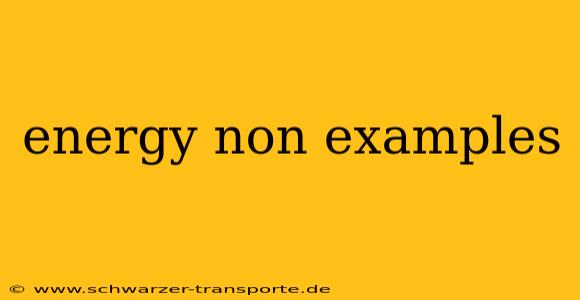 energy non examples