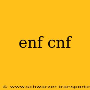 enf cnf