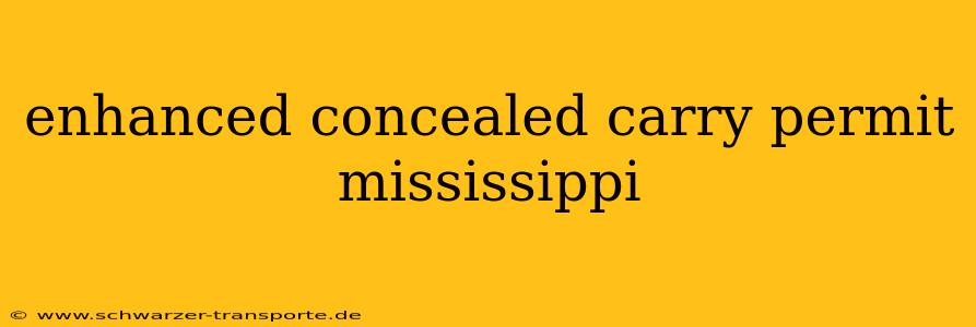 enhanced concealed carry permit mississippi
