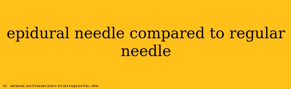 epidural needle compared to regular needle
