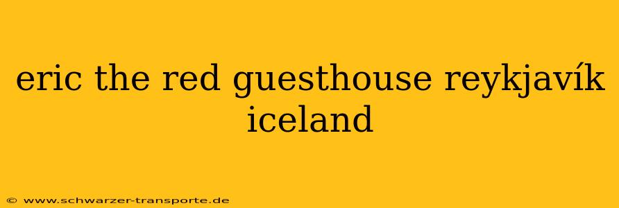 eric the red guesthouse reykjavík iceland