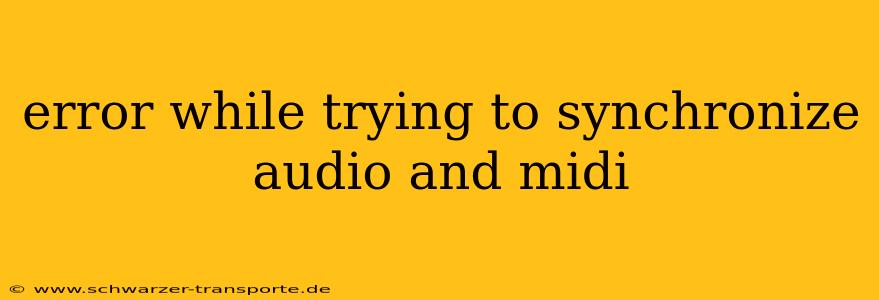 error while trying to synchronize audio and midi