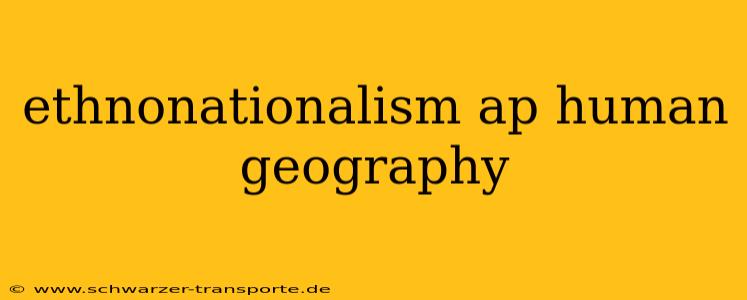 ethnonationalism ap human geography