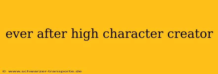 ever after high character creator
