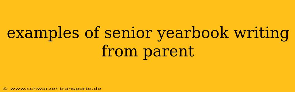examples of senior yearbook writing from parent