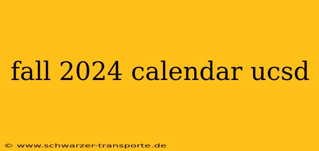 fall 2024 calendar ucsd