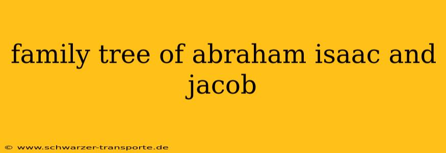 family tree of abraham isaac and jacob